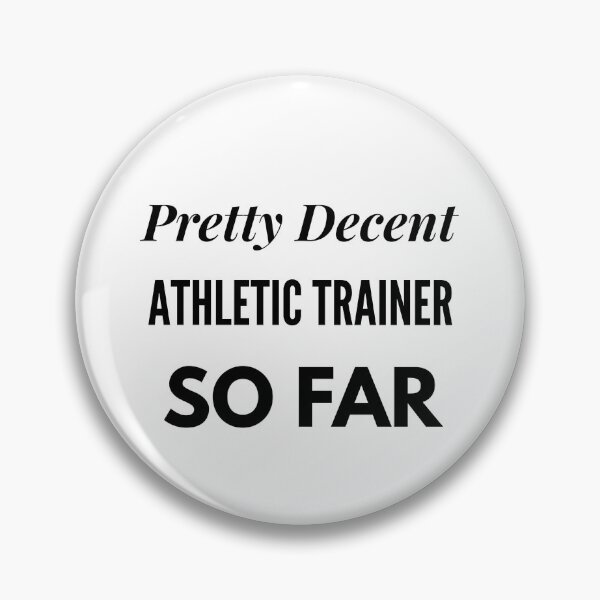 Item preview, Pretty Decent Athletic Trainer So Far designed and sold by DanielPOD.
