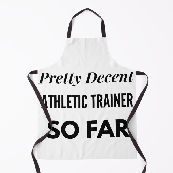 Item preview, Pretty Decent Athletic Trainer So Far designed and sold by DanielPOD.