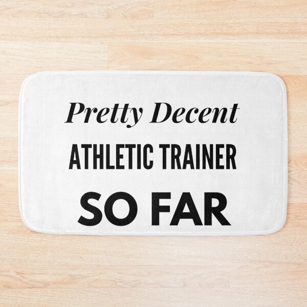 Item preview, Pretty Decent Athletic Trainer So Far designed and sold by DanielPOD.