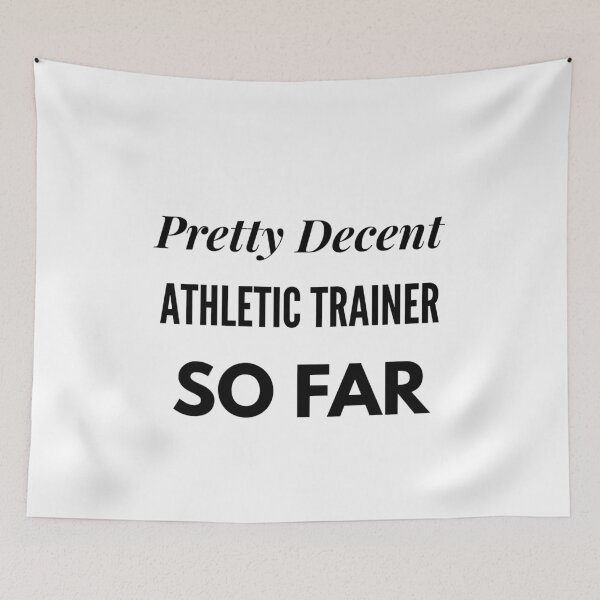 Item preview, Pretty Decent Athletic Trainer So Far designed and sold by DanielPOD.