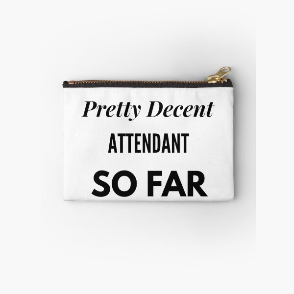 Item preview, Pretty Decent Attendant So Far designed and sold by DanielPOD.