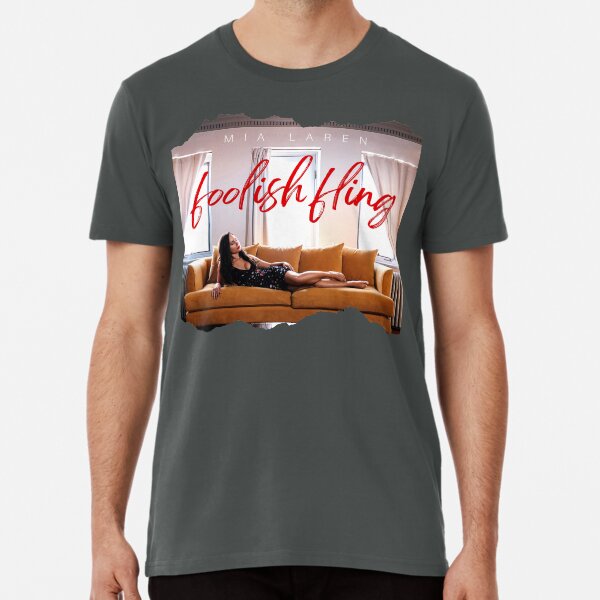 Mia Laren Foolish Fling Premium T-Shirt