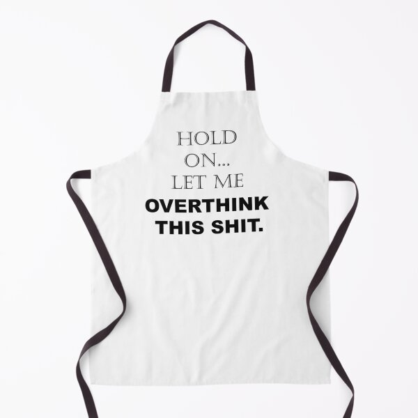 Item preview, Hold On, Let Me Overthink This Shit Funny Sarcastic Quotes - Sayings designed and sold by ColorMeHappy123.