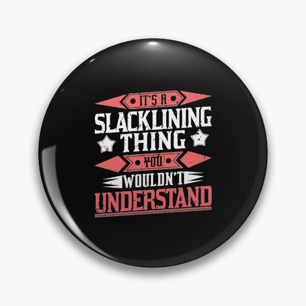 Item preview, It's A Slacklining Thing You Wouldn't Understand designed and sold by tresbelleshirts.