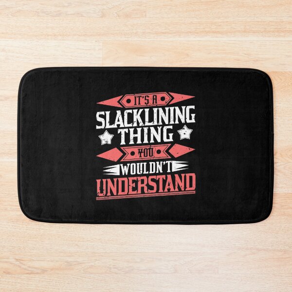 Item preview, It's A Slacklining Thing You Wouldn't Understand designed and sold by tresbelleshirts.