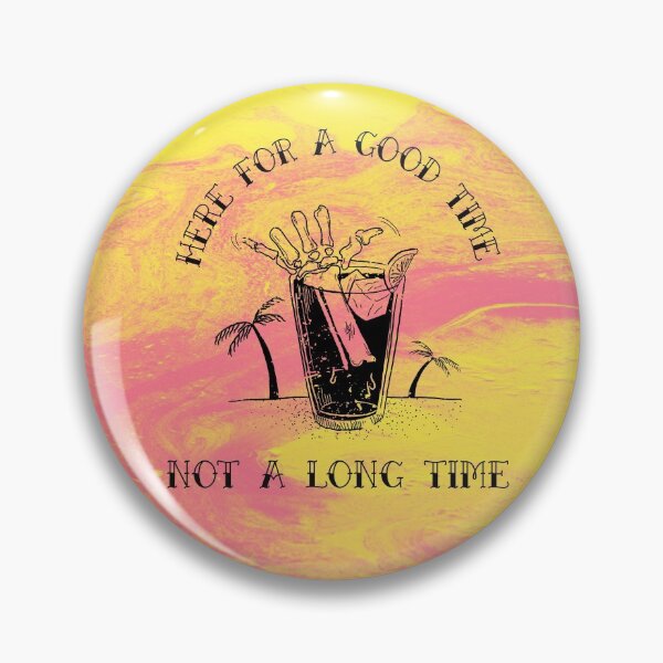 Item preview, Im here for a good time not long time designed and sold by Delicarte.