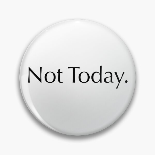 Item preview, Not Today. designed and sold by SimonWoodsArt.