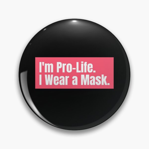 Item preview, I'm Pro-Life. I Wear a Mask. designed and sold by friendlyspoon.