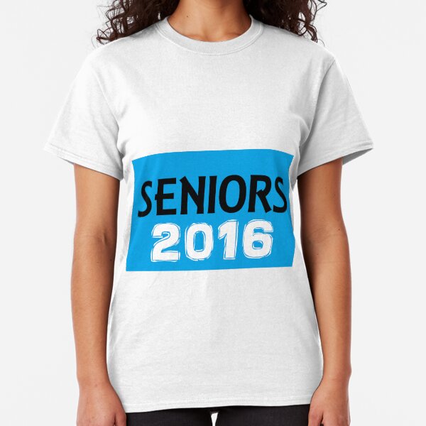 Seniors 2016 T-Shirts | Redbubble