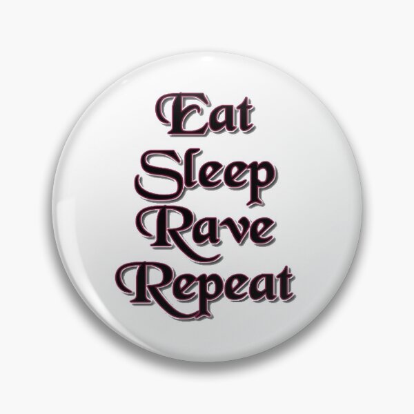 Item preview, Eat Sleep Rave Repeat designed and sold by jolly3434.