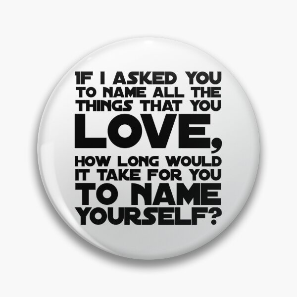 Item preview, If i asked you to name all the things that you love... designed and sold by EvolutionWisdom.