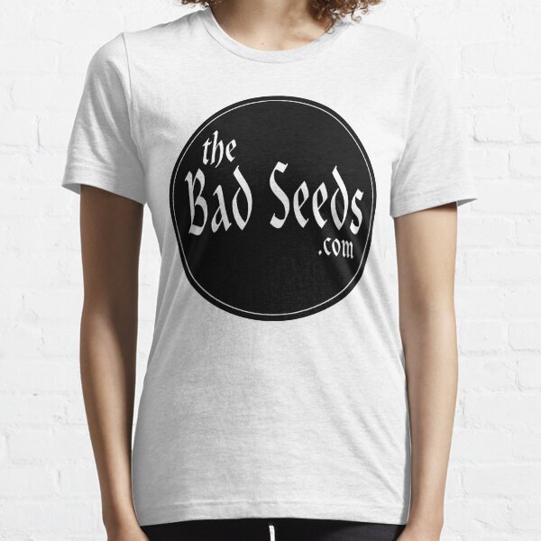 theBadSeeds.com Essential T-Shirt