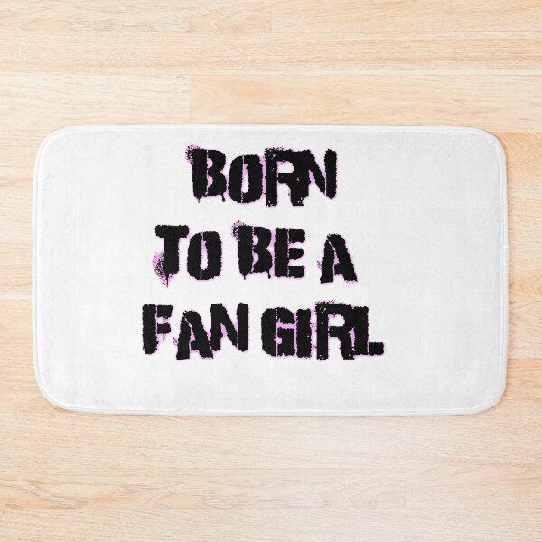 Item preview, Born to be a Fan Girl designed and sold by Iskybibblle.