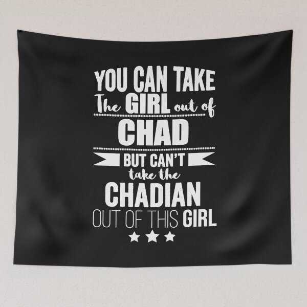 Item preview, Can take the girl out Chad but Can't take the  Chadian out of the Girl designed and sold by losttribe.