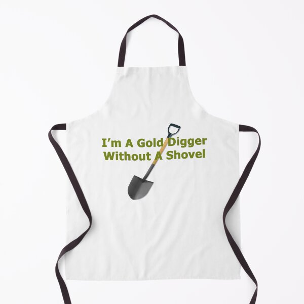 Item preview, I’m A Gold digger Without A Shovel designed and sold by iamhewho.