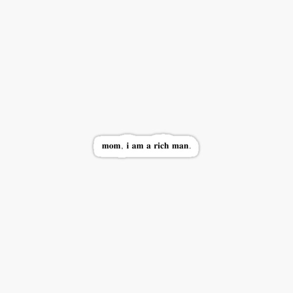 Item preview, Mom, I Am A Rich Man | Cher Quote | Sticker designed and sold by Divinitéa & Co..