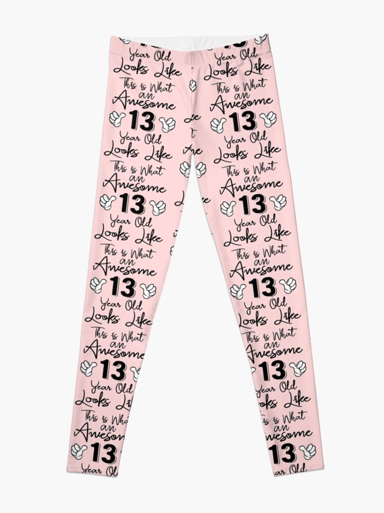 This is What an Awesome 13 Year Old Looks Like - 13th Birthday Gift   Leggings for Sale by meedTee