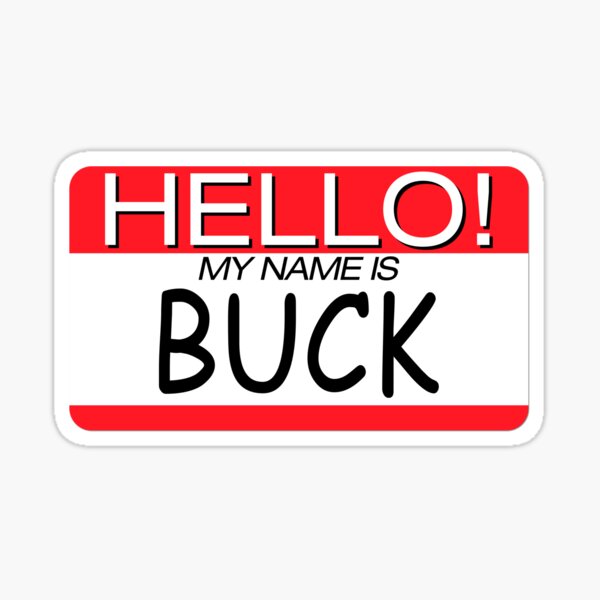 ""HELLO! MY NAME IS BUCK" NAME TAG" Sticker for Sale by WOOFANG Redbubble
