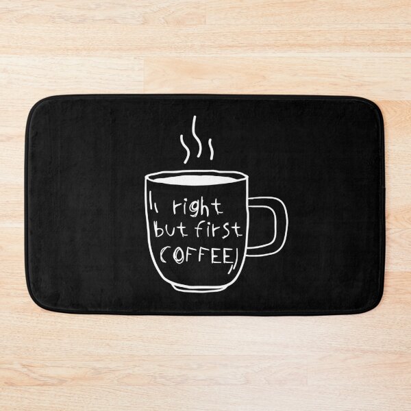 Item preview, Right But First Coffee designed and sold by ZINE07.