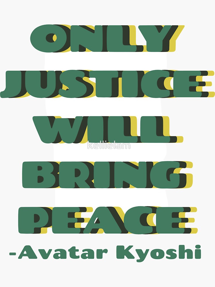 Thumbnail 3 of 3, Sticker, only justice will bring peace - avatar kyoshi designed and sold by kellielam.