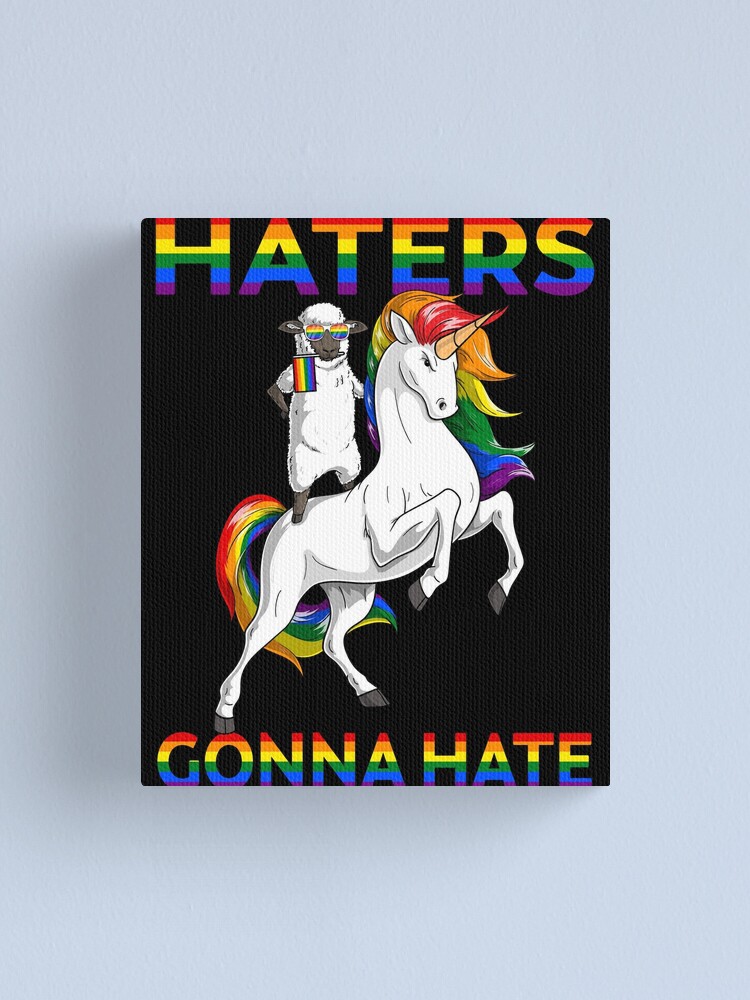 "LGBT Gay Pride Sheep Riding Unicorn Haters Gonna Hate" Canvas Print
