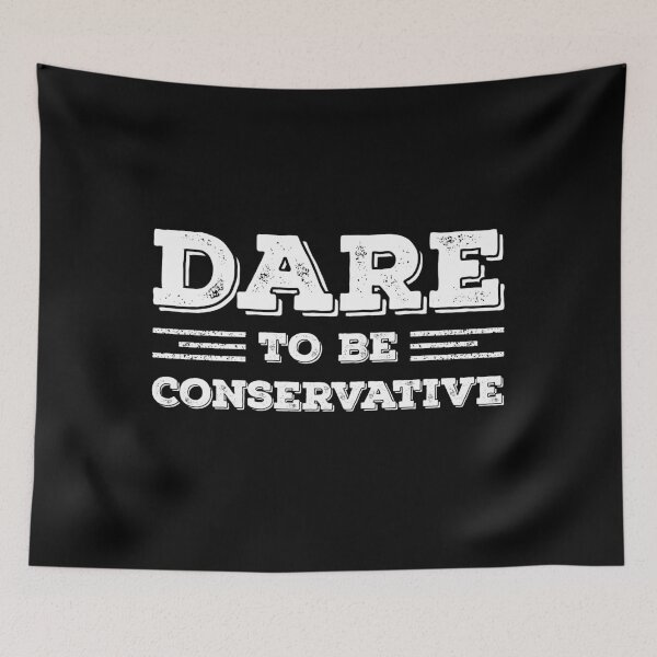 Item preview, Dare To Be Conservative designed and sold by T-Junkie.