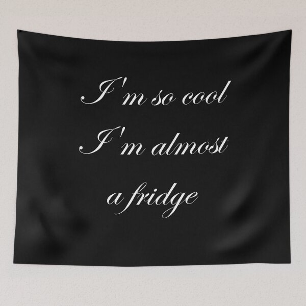 Item preview, I'm so cool I'm almost a fridge white font designed and sold by HumerusHumor.