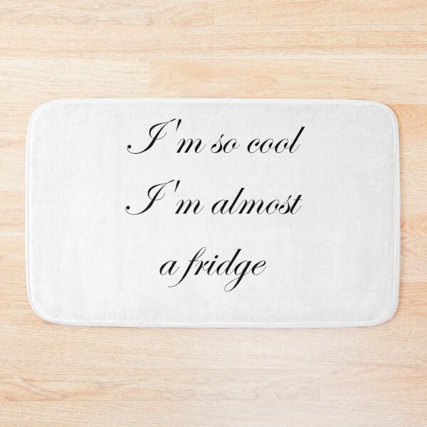 Item preview, I'm so cool I'm almost a fridge designed and sold by HumerusHumor.