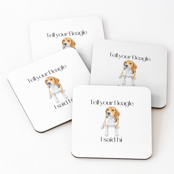 Item preview, Tell Your Beagle I Said Hi designed and sold by GillyMc.