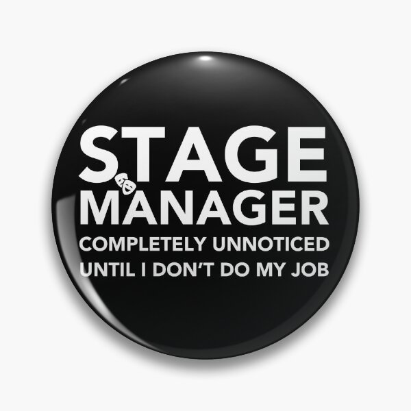 Item preview, Stage Manager Completely Unnoticed Until I Dont Do My Job  designed and sold by JukeLox.