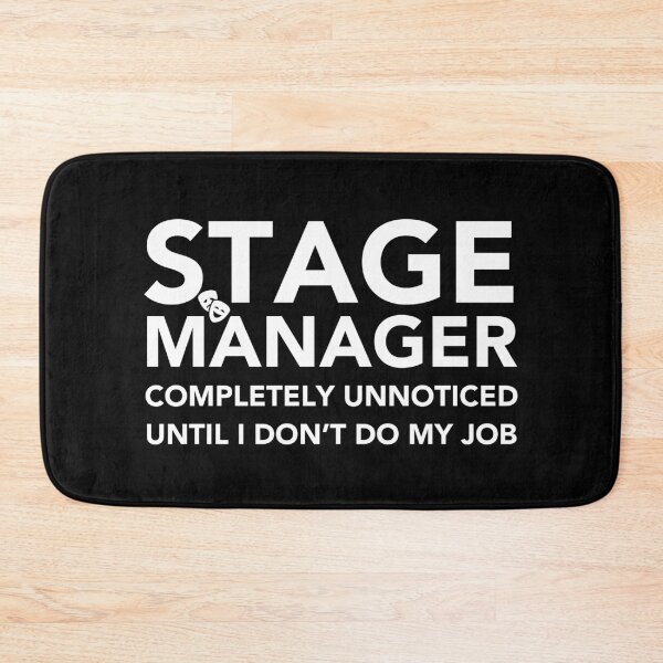 Item preview, Stage Manager Completely Unnoticed Until I Dont Do My Job  designed and sold by JukeLox.