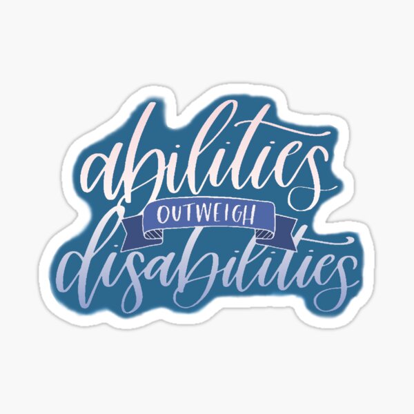 Item preview, Abilities Outweigh Disabilities designed and sold by violet1297.
