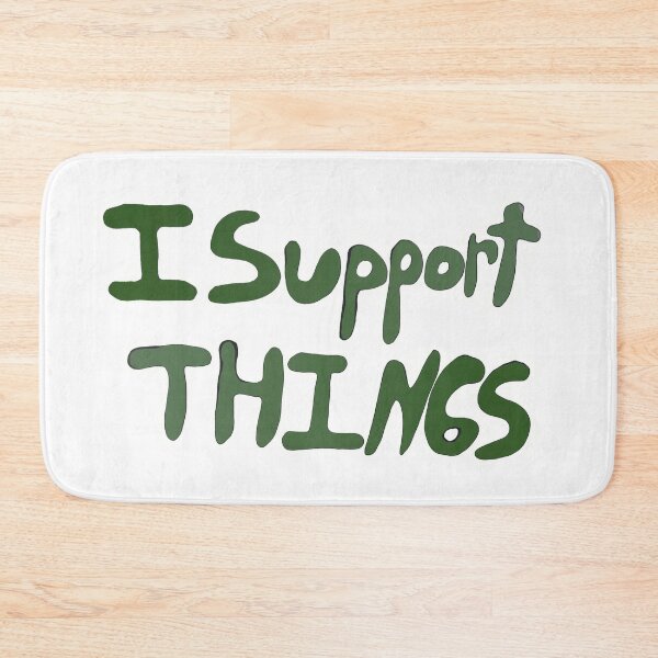 Item preview, I Support Things designed and sold by Ian Wylie.