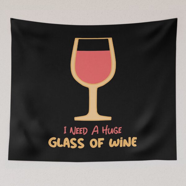 Item preview, I Need A Huge Glass Of Wine designed and sold by T-Junkie.