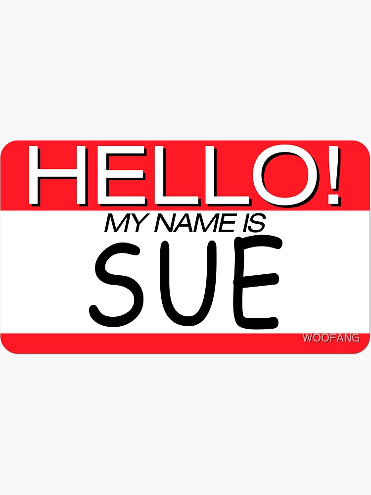 hello-my-name-is-sue-name-tag-sticker-by-woofang-redbubble