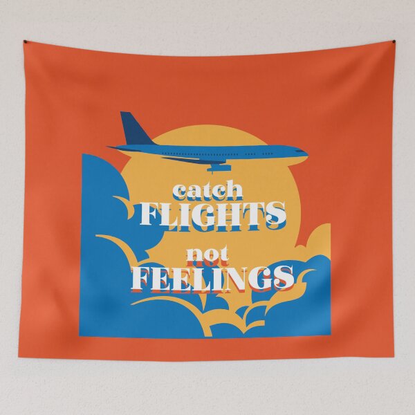Item preview, Catch Flights Not Feelings designed and sold by mertortanca.