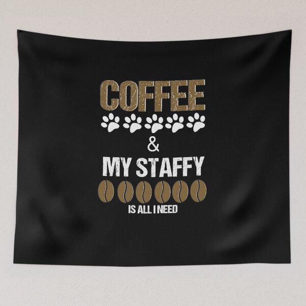 Item preview, Coffee and my staffy is all I need designed and sold by Beyond Words.