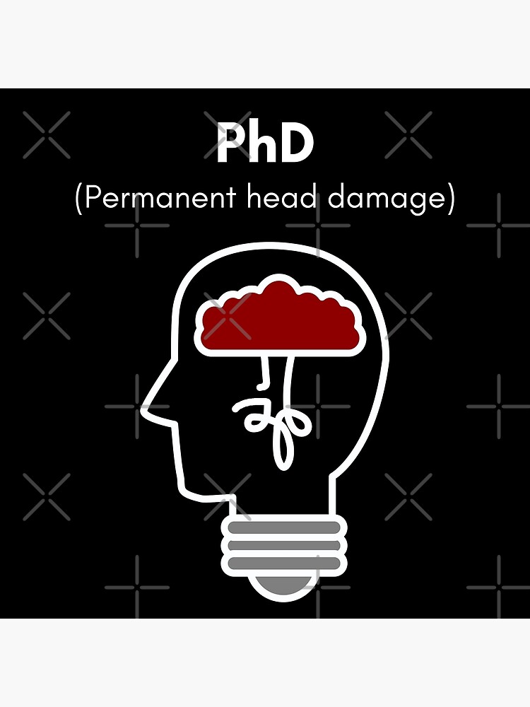 PhD (.abb) Permanent head damage Photographic Print for Sale by