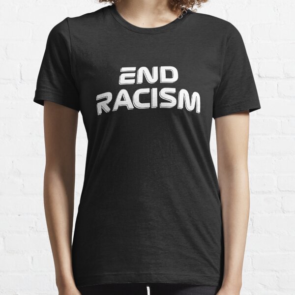 end racism by any means shirt