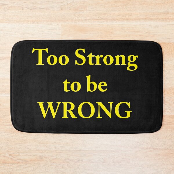 Item preview, Too Strong to be Wrong Typographic Motto designed and sold by NancyMerkle.