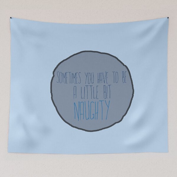 Item preview, Sometimes you Have to be a Little bit Naughty designed and sold by Theatre Thoughts.
