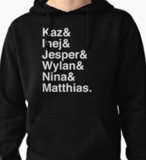 Kaz & Inej & Jesper & Wylan & Nina & Matthias. (Six of Crows Inverse) Pullover Hoodie