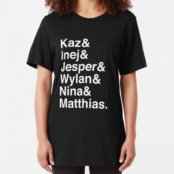 Kaz & Inej & Jesper & Wylan & Nina & Matthias. (Six of Crows Inverse) Slim Fit T-Shirt