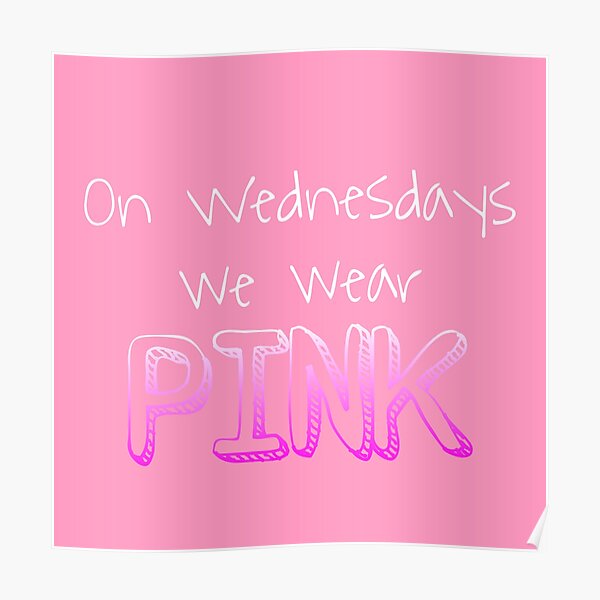 On Wednesdays We Wear Pink Mean Girls Bway Poster By Fallingstargraf Redbubble 1868