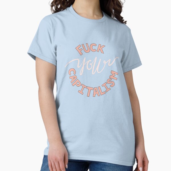 Item preview, Fuck Your Capitalism designed and sold by Mackenzie Todd.