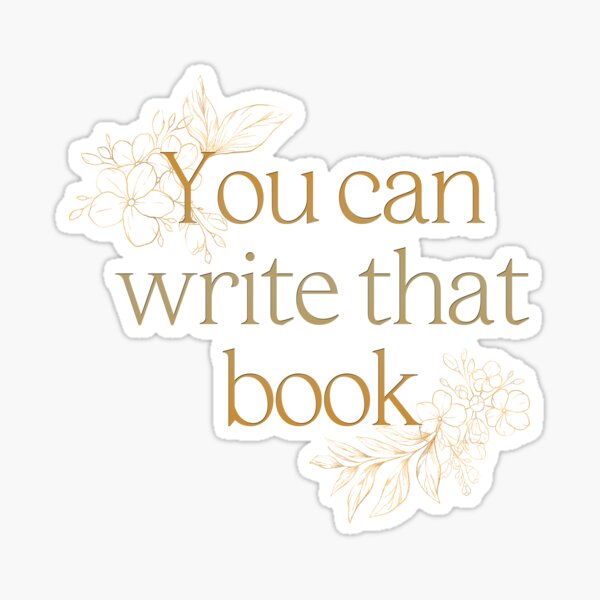 You can write that book Sticker