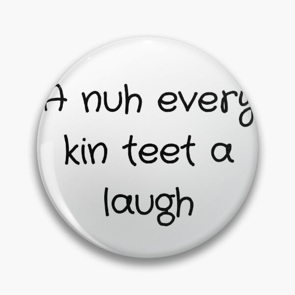 Item preview, A Nuh Every Kin Teet A Laugh designed and sold by JAMAICAMERCH.