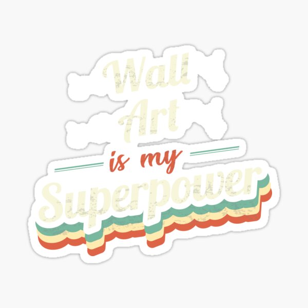 L'art mural est ma superpuissance Sticker