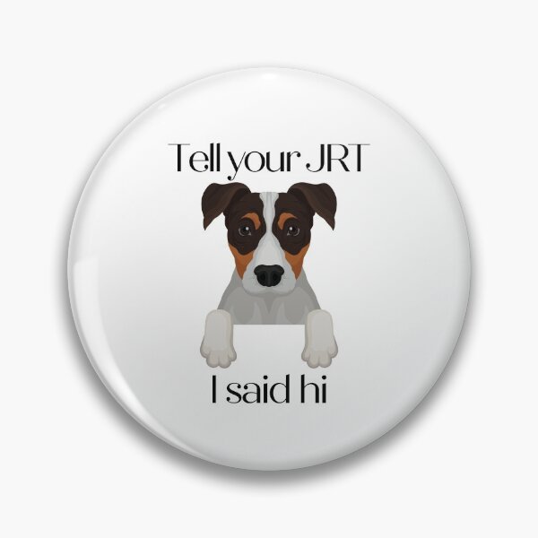 Item preview, Tell Your JRT I Said Hi designed and sold by GillyMc.