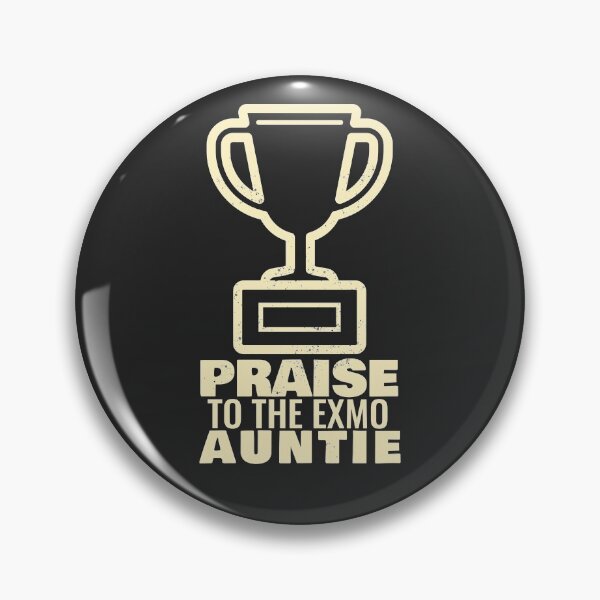 Item preview, Praise To The Exmo Auntie designed and sold by Exmo Merch.